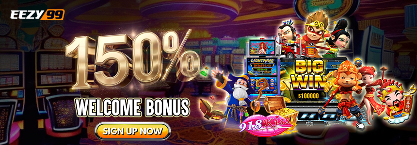 150% WELCOME BONUS FOR 918KISS & MEGA888 ONLY